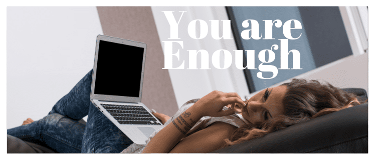 You are Enough