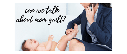 Can we talk about mom guilt?